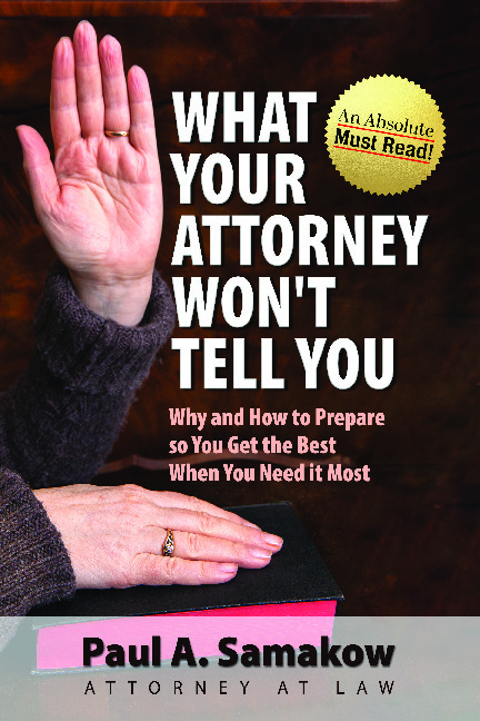 What Your Attorney Won’t Tell You, by Paul Samakow